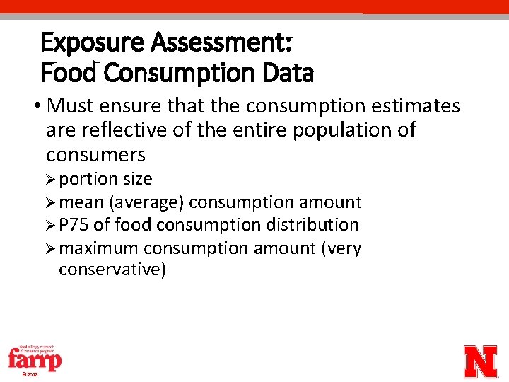 Exposure Assessment: Food Consumption Data • Must ensure that the consumption estimates are reflective Exposure Assessment: Food Consumption Data • Must ensure that the consumption estimates are reflective