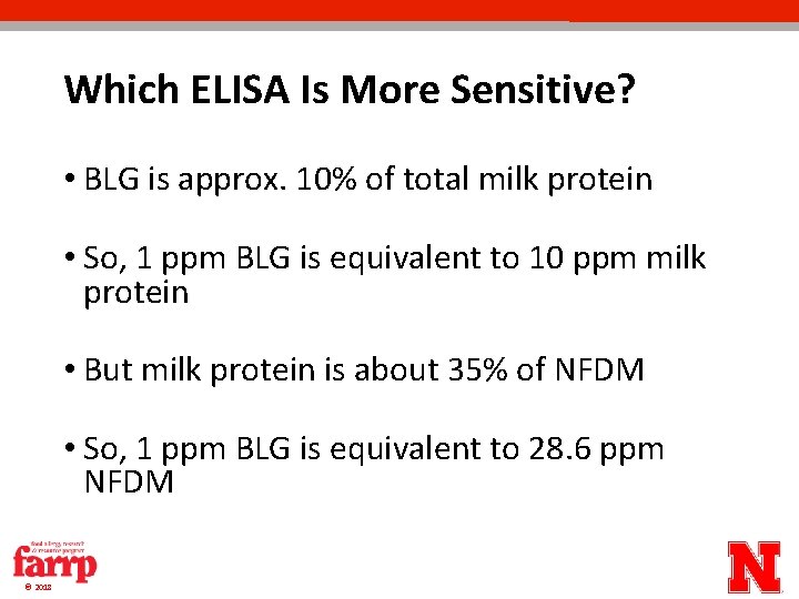 Which ELISA Is More Sensitive? • BLG is approx. 10% of total milk protein Which ELISA Is More Sensitive? • BLG is approx. 10% of total milk protein