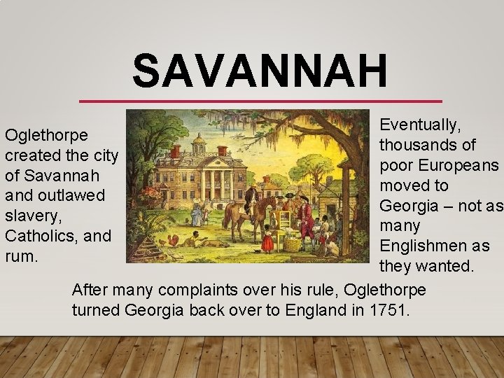 SAVANNAH Eventually, Oglethorpe thousands of created the city poor Europeans of Savannah moved to