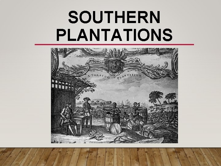 SOUTHERN PLANTATIONS 