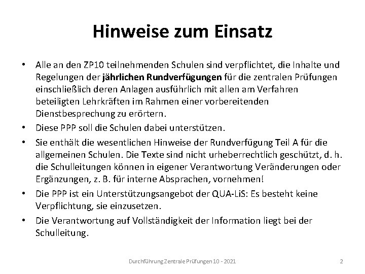 Hinweise zum Einsatz • Alle an den ZP 10 teilnehmenden Schulen sind verpflichtet, die