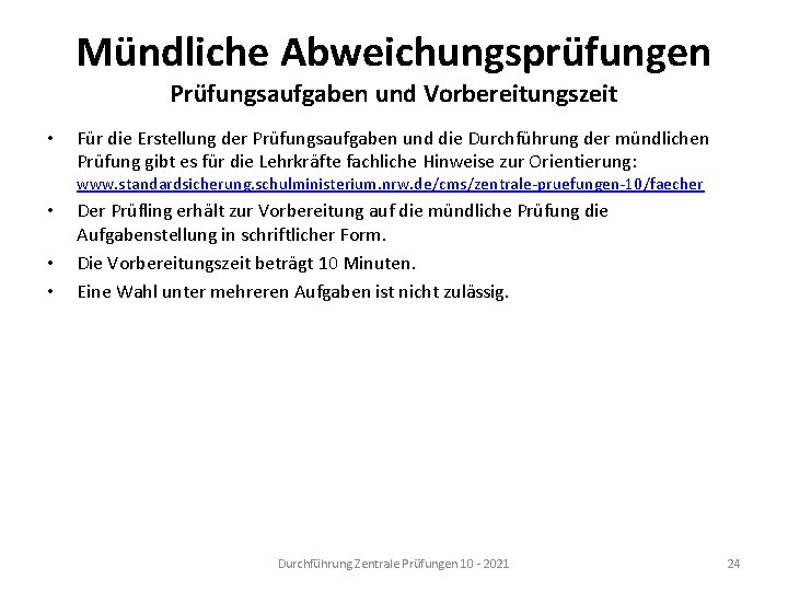 Mündliche Abweichungsprüfungen Prüfungsaufgaben und Vorbereitungszeit • Für die Erstellung der Prüfungsaufgaben und die Durchführung