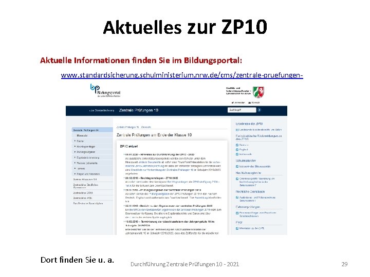 Aktuelles zur ZP 10 Aktuelle Informationen finden Sie im Bildungsportal: www. standardsicherung. schulministerium. nrw.