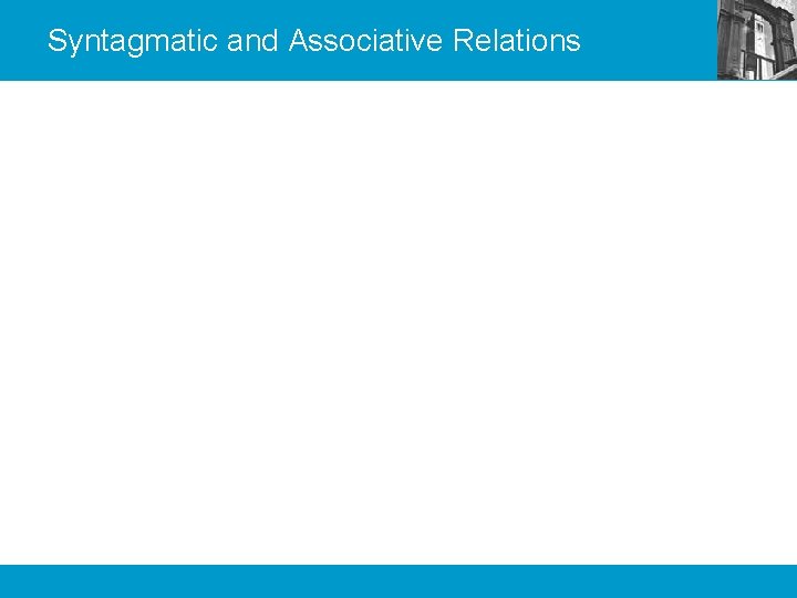 Syntagmatic and Associative Relations 