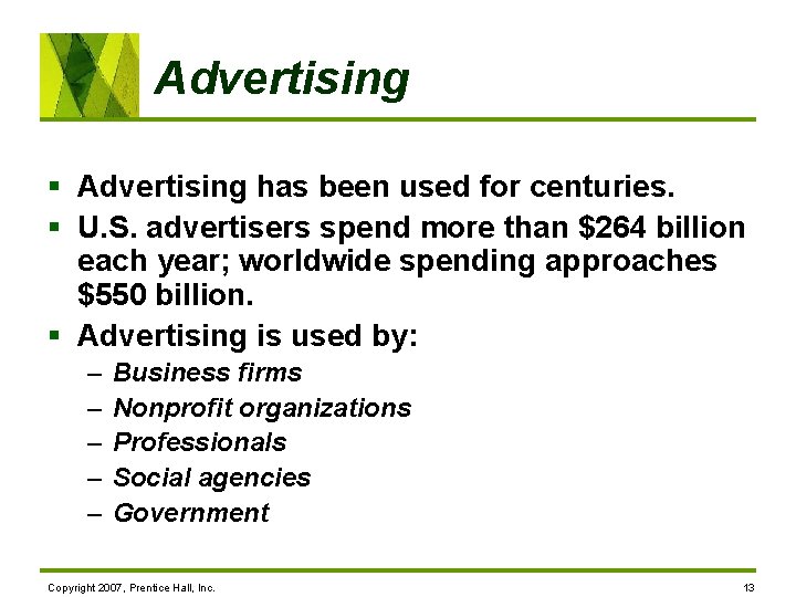 Advertising § Advertising has been used for centuries. § U. S. advertisers spend more