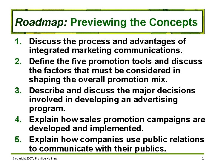 Roadmap: Previewing the Concepts 1. Discuss the process and advantages of integrated marketing communications.