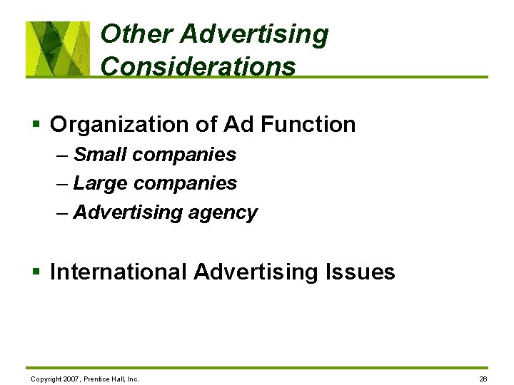 Other Advertising Considerations § Organization of Ad Function – Small companies – Large companies