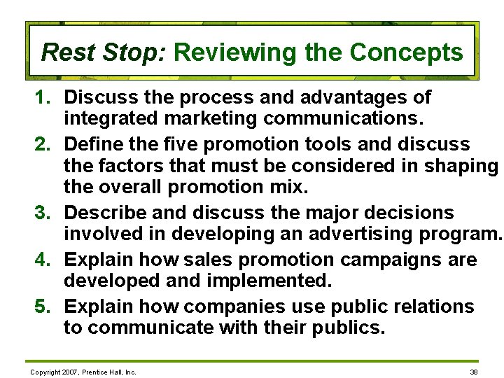 Rest Stop: Reviewing the Concepts 1. Discuss the process and advantages of integrated marketing