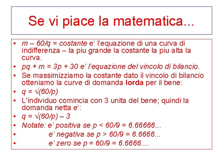 Se vi piace la matematica. . . • m – 60/q = costante e’