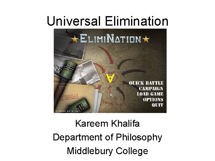 Universal Elimination Kareem Khalifa Department of Philosophy Middlebury College 