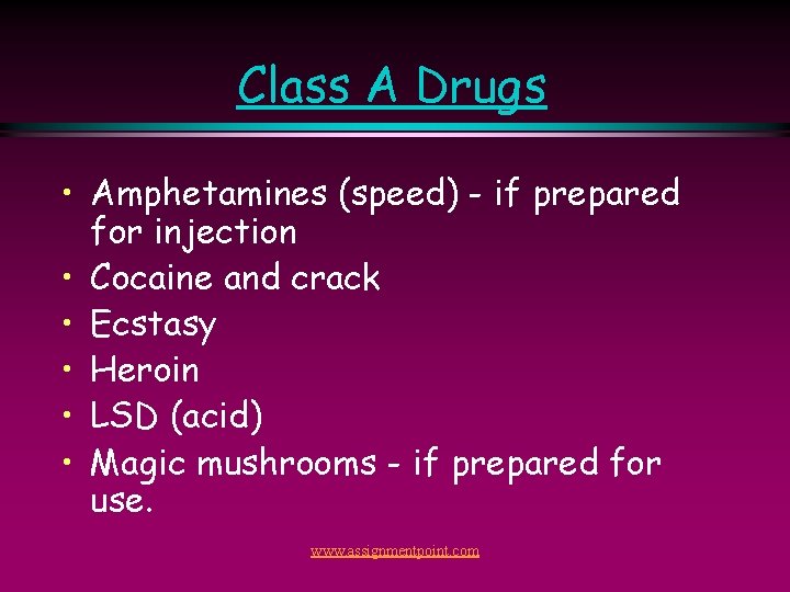 Class A Drugs • Amphetamines (speed) - if prepared for injection • Cocaine and