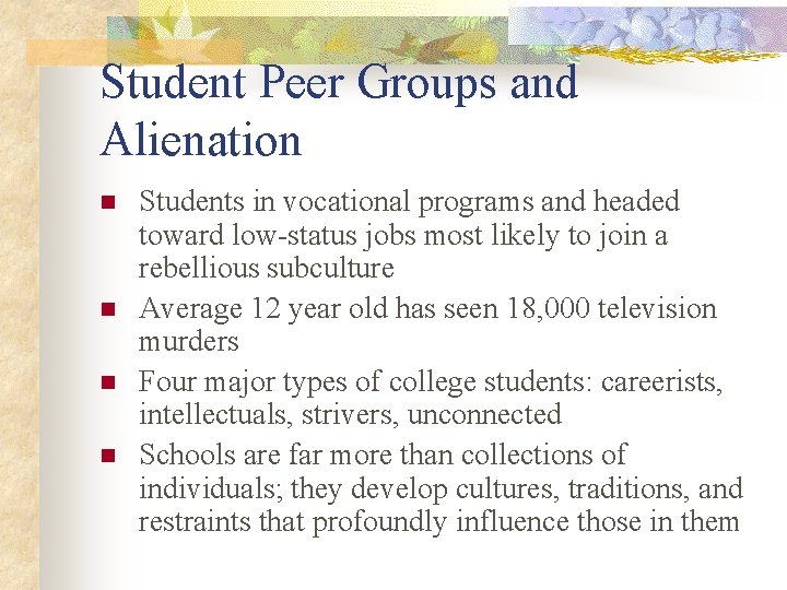 Student Peer Groups and Alienation n n Students in vocational programs and headed toward