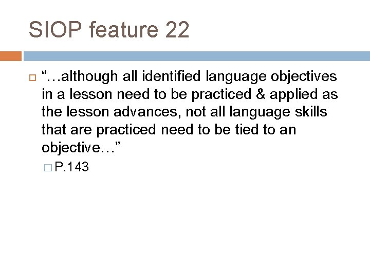 SIOP feature 22 “…although all identified language objectives in a lesson need to be