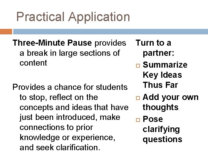 Practical Application Three-Minute Pause provides a break in large sections of content Turn to