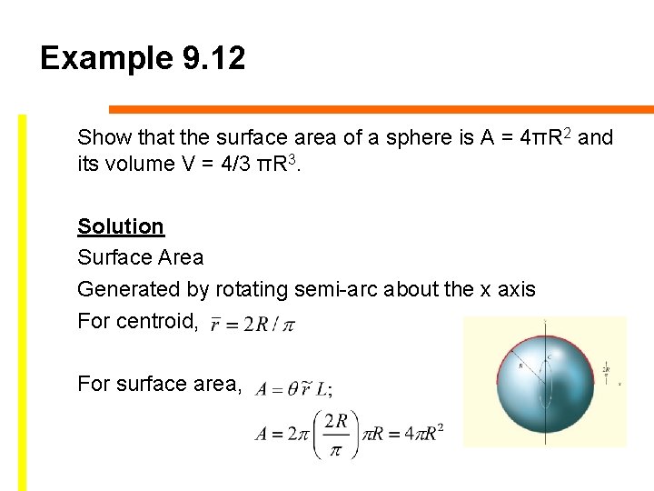 Example 9. 12 Show that the surface area of a sphere is A =