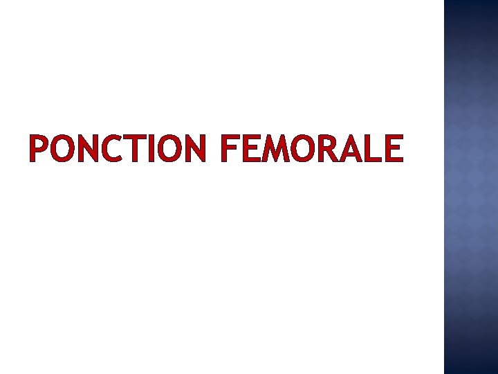 PONCTION FEMORALE 