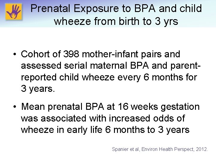 Prenatal Exposure to BPA and child wheeze from birth to 3 yrs • Cohort