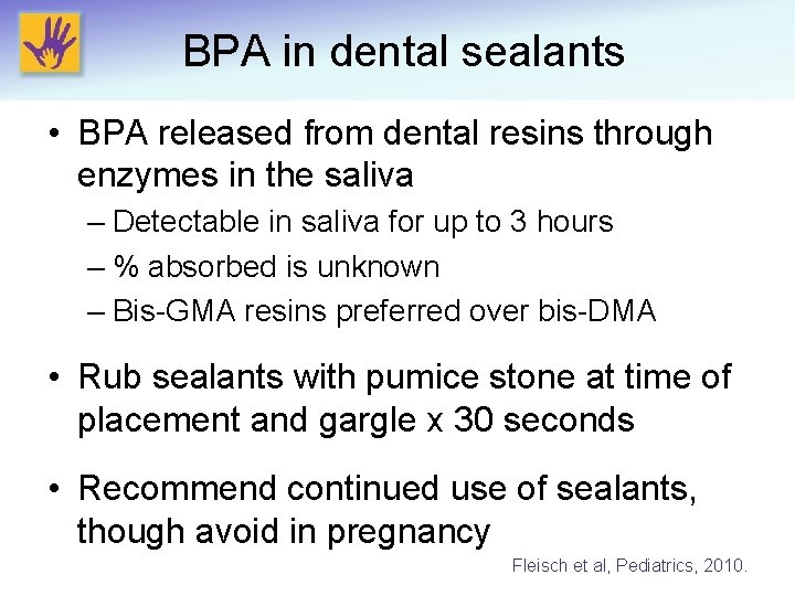 BPA in dental sealants • BPA released from dental resins through enzymes in the