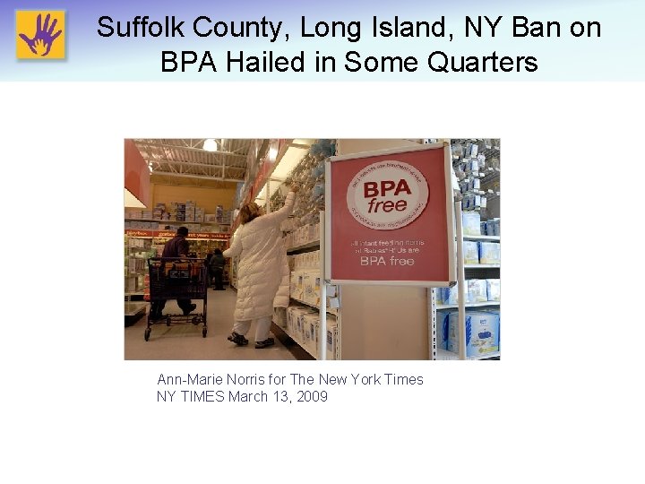 Suffolk County, Long Island, NY Ban on BPA Hailed in Some Quarters Ann-Marie Norris