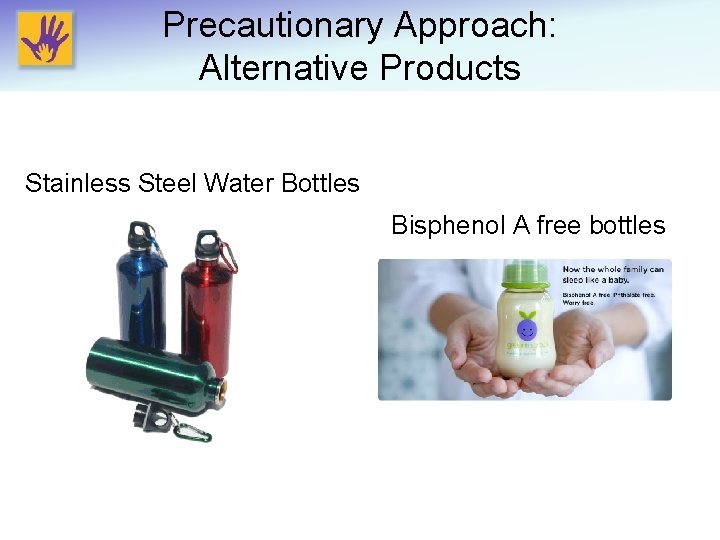 Precautionary Approach: Alternative Products Stainless Steel Water Bottles Bisphenol A free bottles 