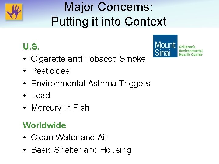 Major Concerns: Putting it into Context U. S. • Cigarette and Tobacco Smoke •