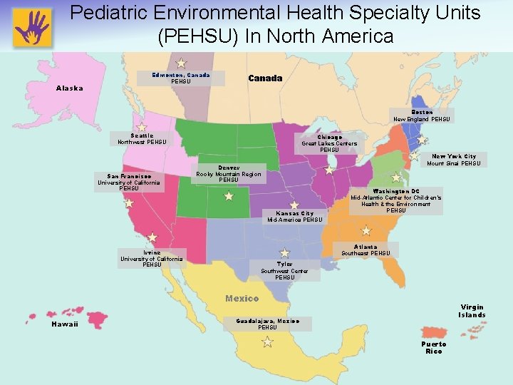 Pediatric Environmental Health Specialty Units (PEHSU) In North America Alaska Edmonton, Canada PEHSU Canada