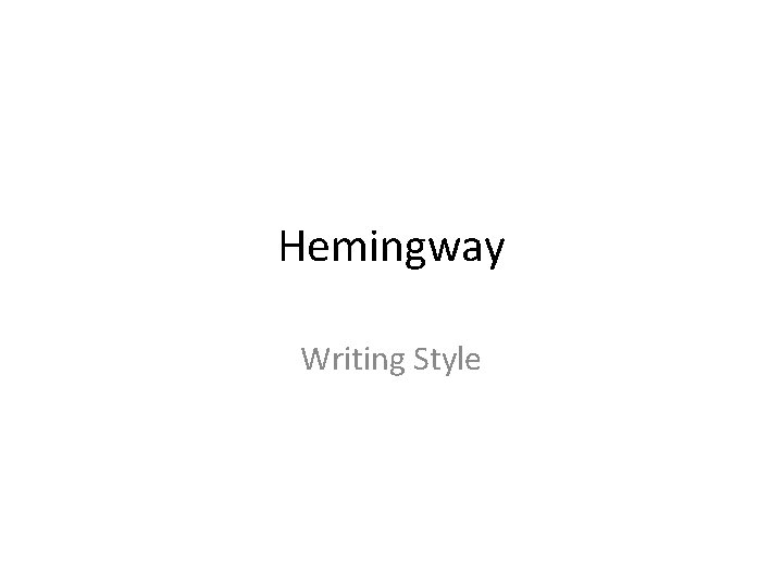 Hemingway Writing Style 