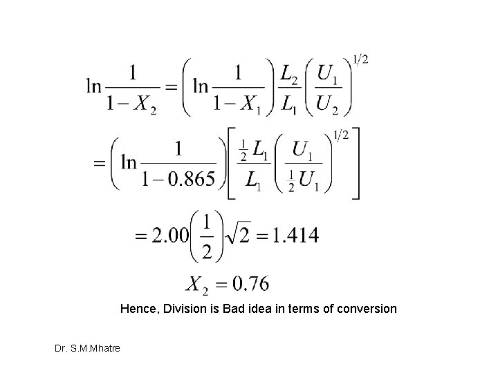 Hence, Division is Bad idea in terms of conversion Dr. S. M. Mhatre Hence, Division is Bad idea in terms of conversion Dr. S. M. Mhatre