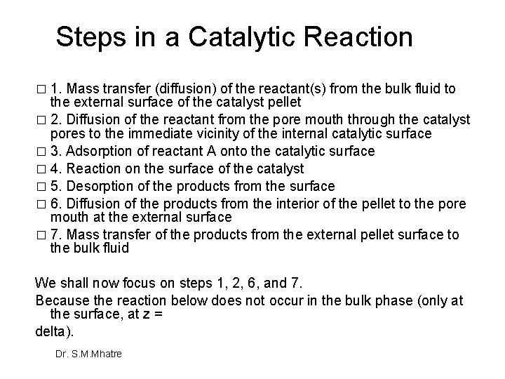 Steps in a Catalytic Reaction � 1. Mass transfer (diffusion) of the reactant(s) from Steps in a Catalytic Reaction � 1. Mass transfer (diffusion) of the reactant(s) from