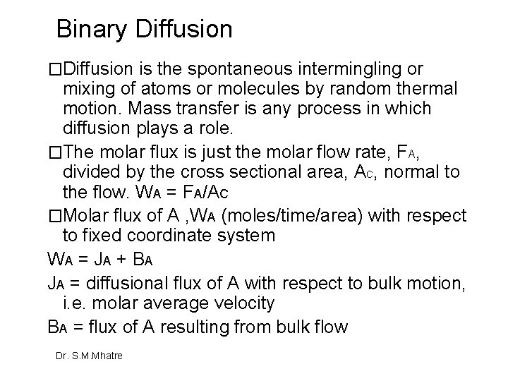 Binary Diffusion �Diffusion is the spontaneous intermingling or mixing of atoms or molecules by Binary Diffusion �Diffusion is the spontaneous intermingling or mixing of atoms or molecules by