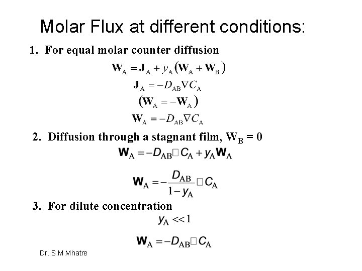 Molar Flux at different conditions: 1. For equal molar counter diffusion 2. Diffusion through Molar Flux at different conditions: 1. For equal molar counter diffusion 2. Diffusion through