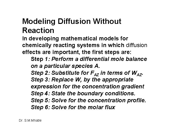Modeling Diffusion Without Reaction In developing mathematical models for chemically reacting systems in which Modeling Diffusion Without Reaction In developing mathematical models for chemically reacting systems in which