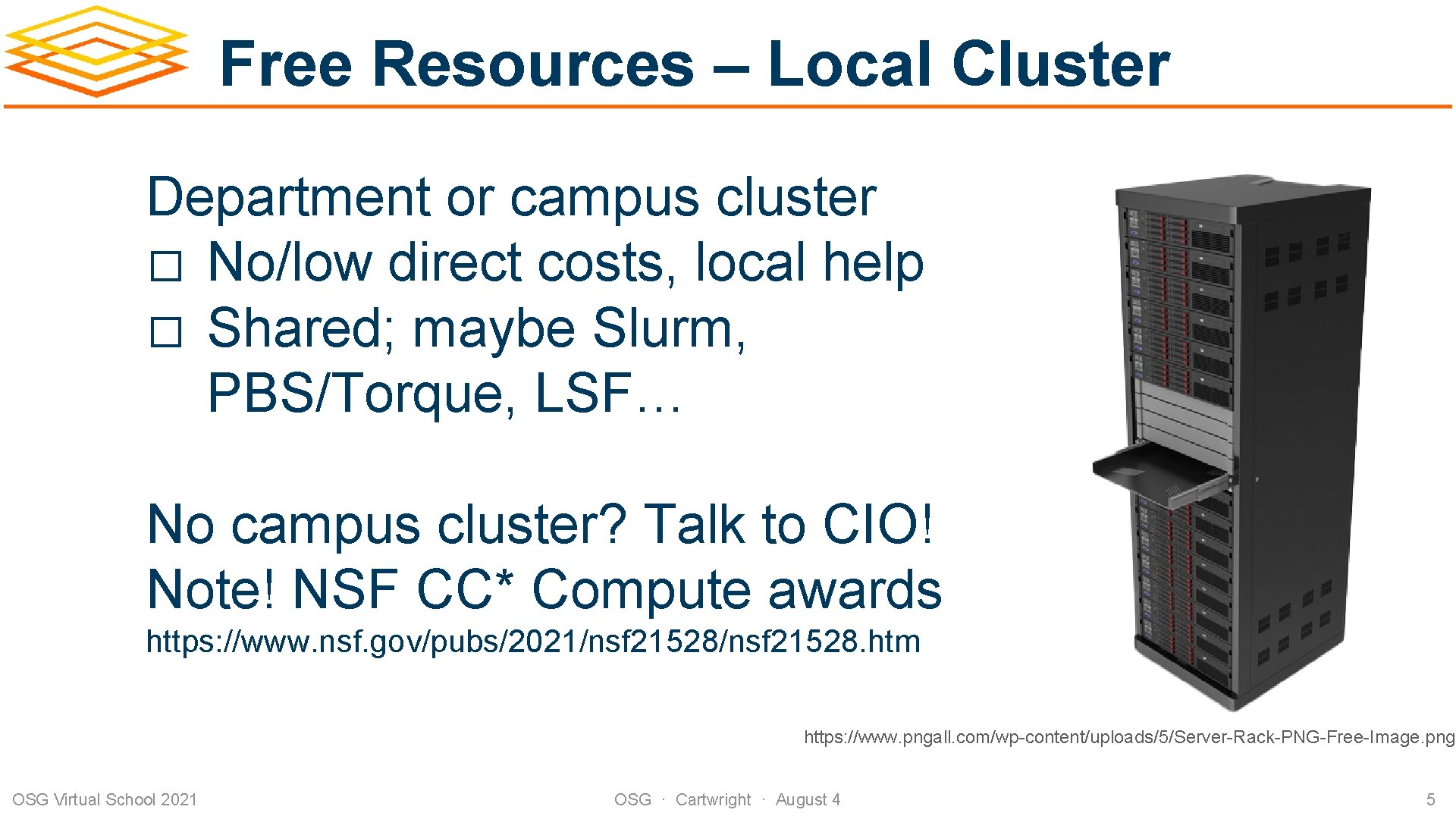 Free Resources – Local Cluster Department or campus cluster � No/low direct costs, local