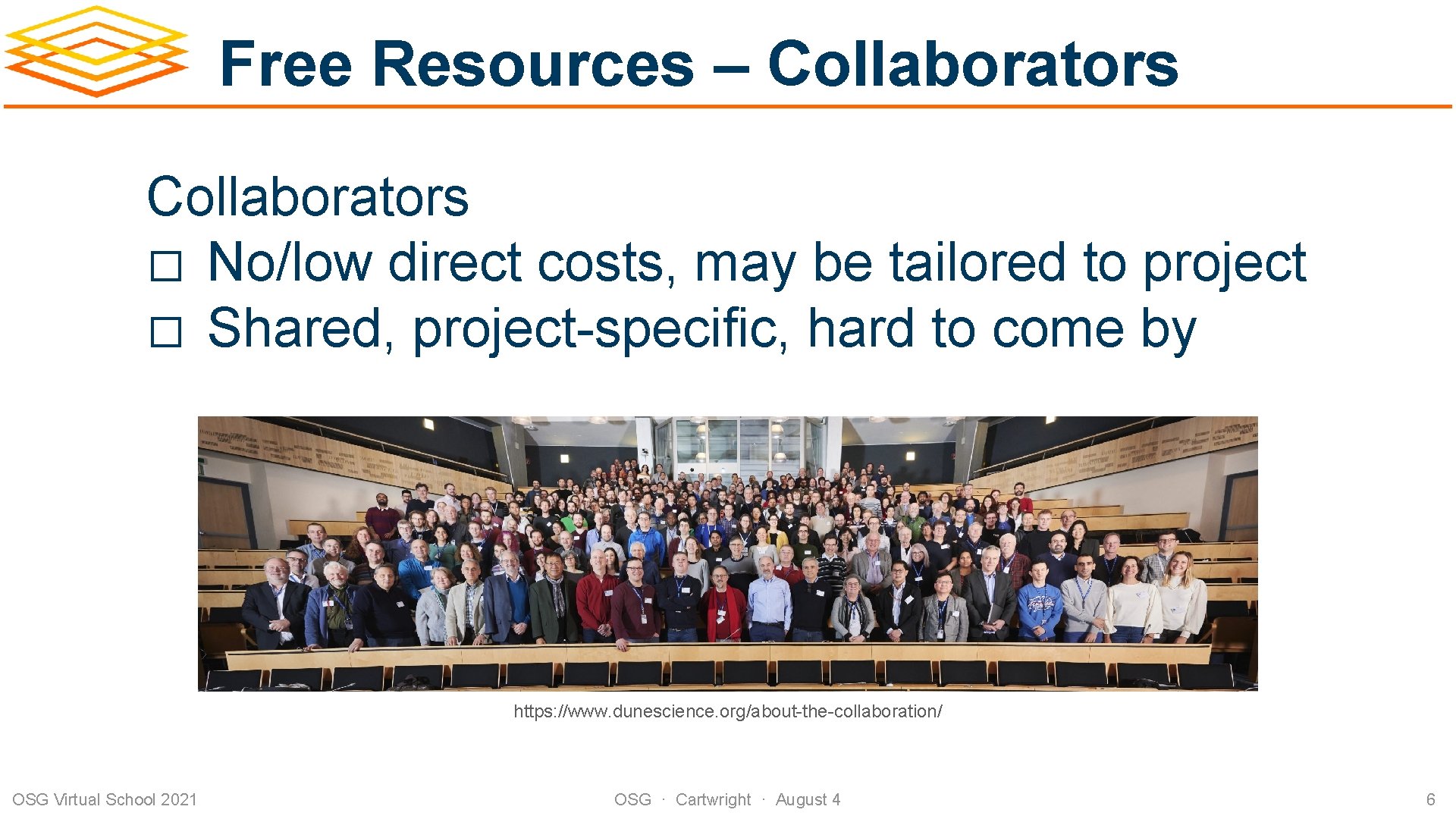 Free Resources – Collaborators � No/low direct costs, may be tailored to project �