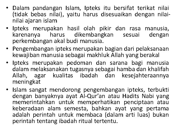 • Dalam pandangan Islam, Ipteks itu bersifat terikat nilai (tidak bebas nilai), yaitu • Dalam pandangan Islam, Ipteks itu bersifat terikat nilai (tidak bebas nilai), yaitu