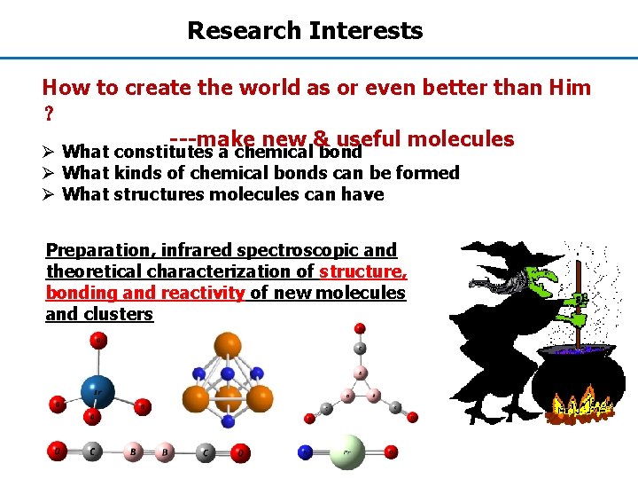 Research Interests How to create the world as or even better than Him ？