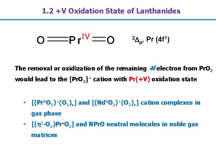 1. 2 +V Oxidation State of Lanthanides 2 , Pr (4 f 1) The