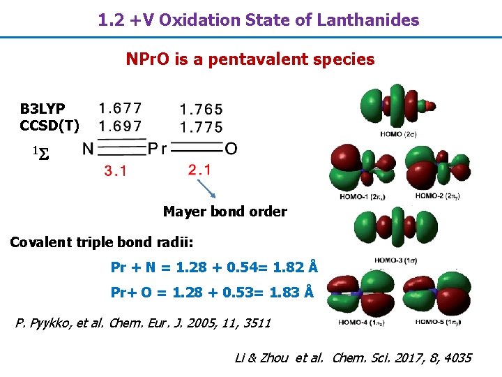 1. 2 +V Oxidation State of Lanthanides NPr. O is a pentavalent species B