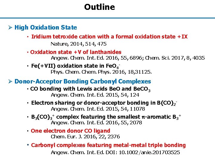 Outline Ø High Oxidation State • Iridium tetroxide cation with a formal oxidation state