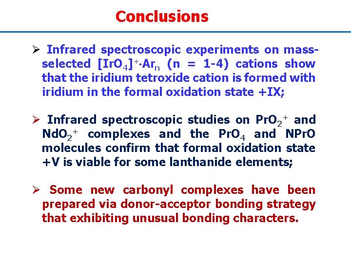 Conclusions Ø Infrared spectroscopic experiments on massselected [Ir. O 4]+ Arn (n = 1