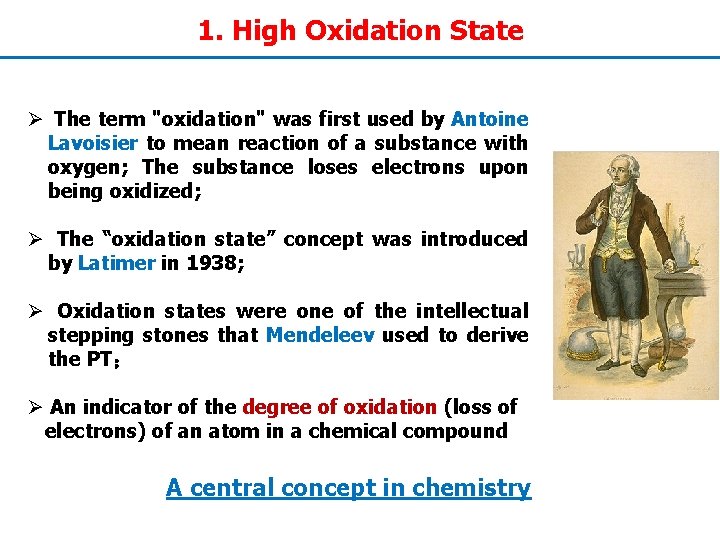 1. High Oxidation State Ø The term "oxidation" was first used by Antoine Lavoisier