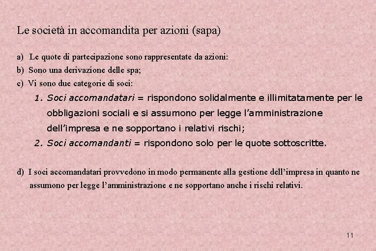 Le società in accomandita per azioni (sapa) a) Le quote di partecipazione sono rappresentate