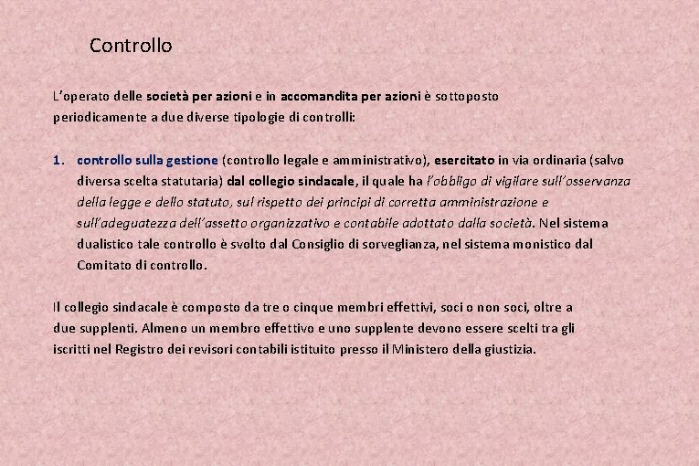 Controllo L’operato delle società per azioni e in accomandita per azioni è sottoposto periodicamente