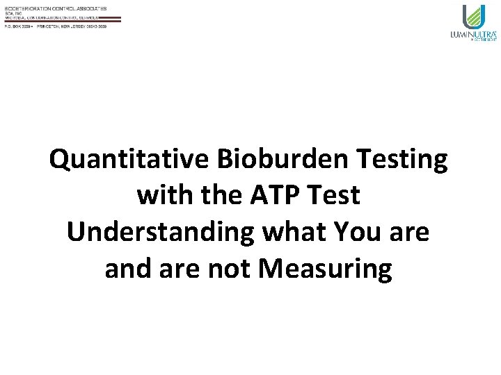 Quantitative Bioburden Testing with the ATP Test Understanding what You are and are not