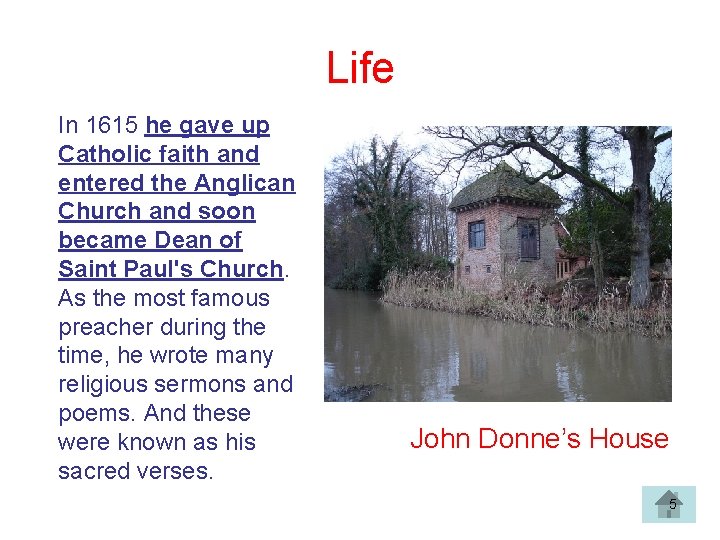 Life In 1615 he gave up Catholic faith and entered the Anglican Church and