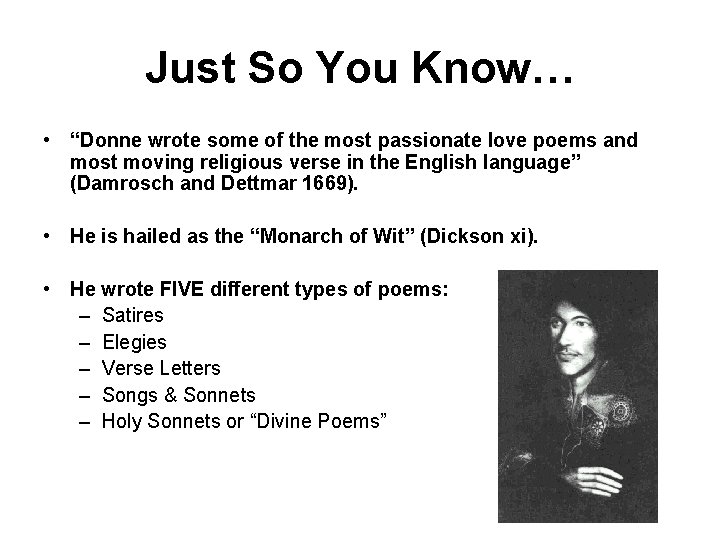 Just So You Know… • “Donne wrote some of the most passionate love poems