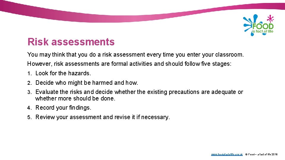 Risk assessments You may think that you do a risk assessment every time you