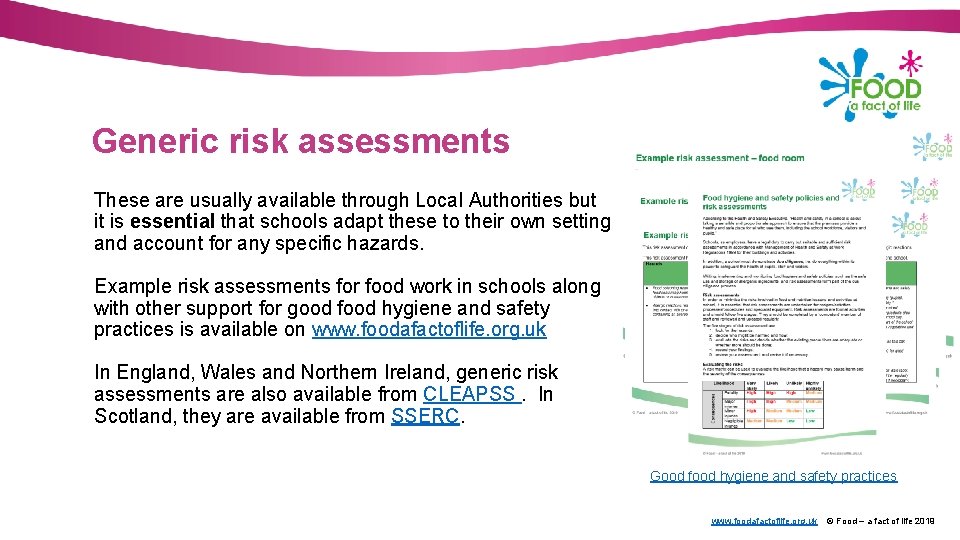 Generic risk assessments These are usually available through Local Authorities but it is essential