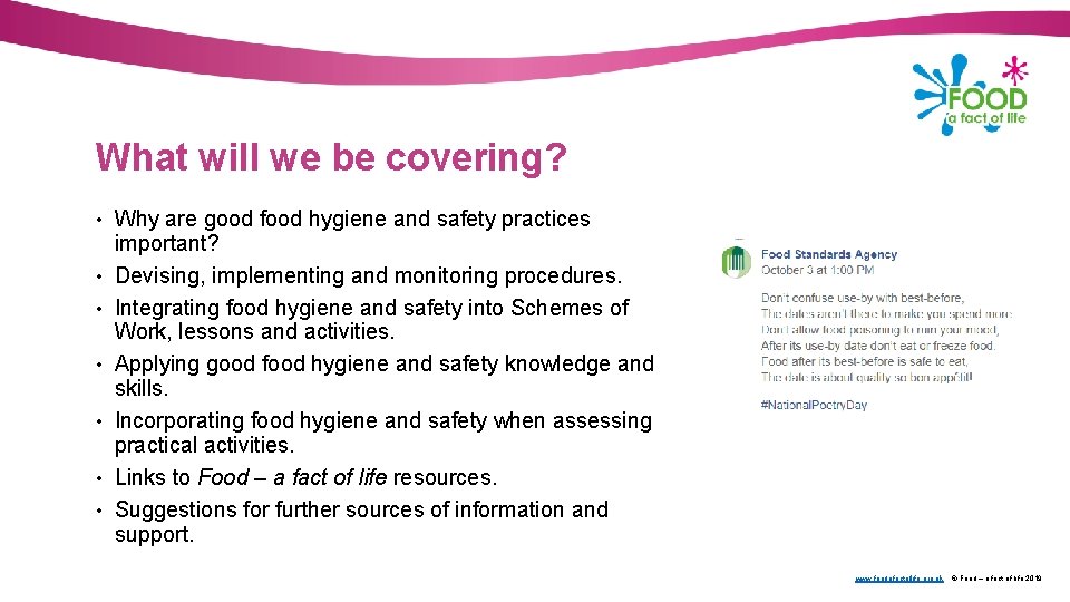 What will we be covering? • Why are good food hygiene and safety practices