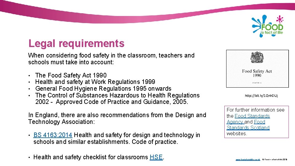 Legal requirements When considering food safety in the classroom, teachers and schools must take